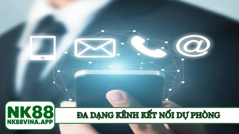 Đa dạng kênh kết nối dự phòng