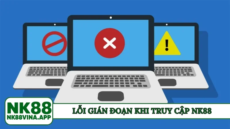 Lỗi gián đoạn khi truy cập NK88