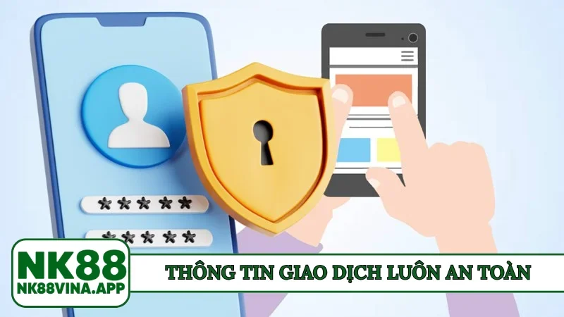 Thông tin giao dịch luôn an toàn